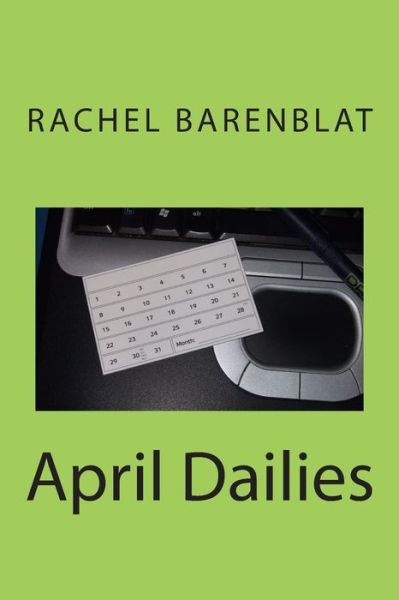 April Dailies - Rachel Barenblat - Książki - CreateSpace Independent Publishing Platf - 9781499319996 - 9 maja 2014