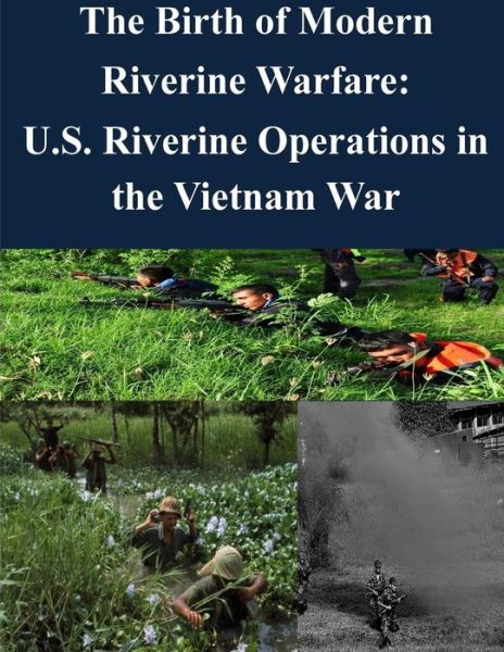 Cover for Joint Military Operations Department · The Birth of Modern Riverine Warfare: U.s. Riverine Operations in the Vietnam War (Paperback Book) (2014)