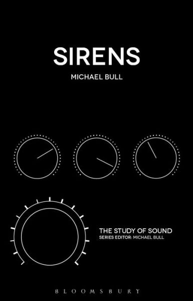 Cover for Bull, Michael (University of Sussex, UK) · Sirens - The Study of Sound (Paperback Book) (2020)