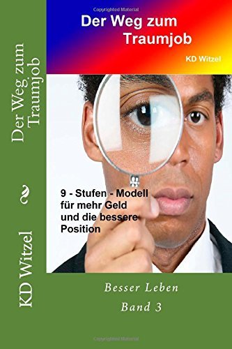 Cover for Kd Witzel · Der Weg Zum Traumjob (Besser Leben) (Volume 6) (German Edition) (Pocketbok) [German, 2 edition] (2014)