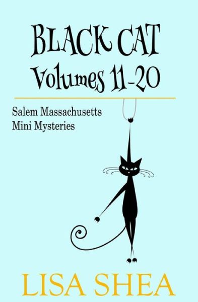 Cover for Lisa Shea · Black Cat Vols. 11-20 - the Salem Massachusetts Mini Mysteries (Paperback Book) (2014)