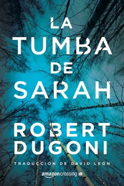 La tumba de Sarah - Tracy Crosswhite - Robert Dugoni - Książki - Amazon Publishing - 9781503933996 - 3 maja 2016