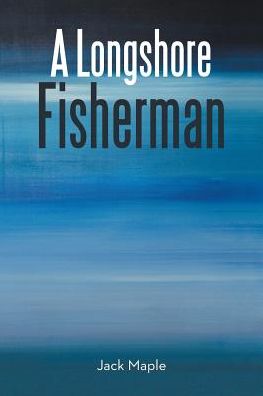 Cover for Jack Maple · A Longshore Fisherman (Paperback Book) (2016)