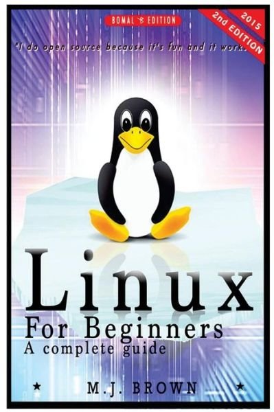 Cover for M J Brown · Linux: Linux Command Line - a Complete Introduction to the Linux Operating System and Command Line (With Pics) (Paperback Book) (2015)