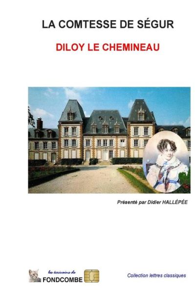 Diloy Le Chemineau - Sophie Rostopchine Comtesse De Segur - Books - Createspace - 9781508970996 - March 20, 2015