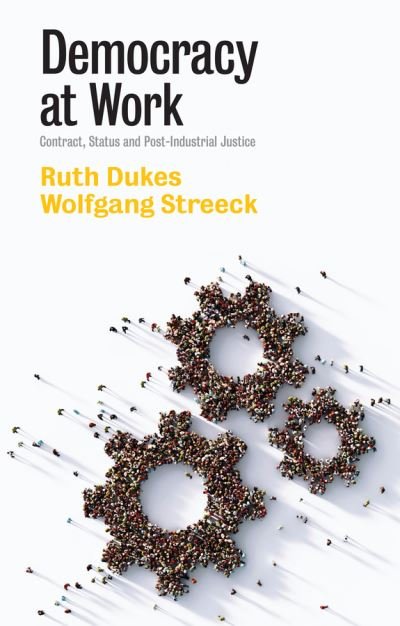 Cover for Ruth Dukes · Democracy at Work: Contract, Status and Post-Industrial Justice (Taschenbuch) (2022)