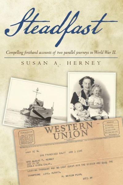 Cover for Susan a Herney · Steadfast: Compelling Firsthand Accounts of Two Parallel Journeys in World War Ii. (Taschenbuch) (2015)