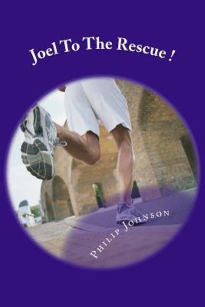 Joel To The Rescue ! - Philip Johnson - Books - Createspace Independent Publishing Platf - 9781511936996 - April 30, 2015