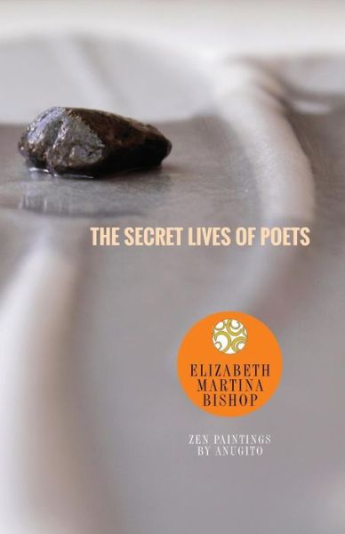 Cover for Elizabeth Martina Bishop · The Secret Lives of Poets (Paperback Book) (2015)