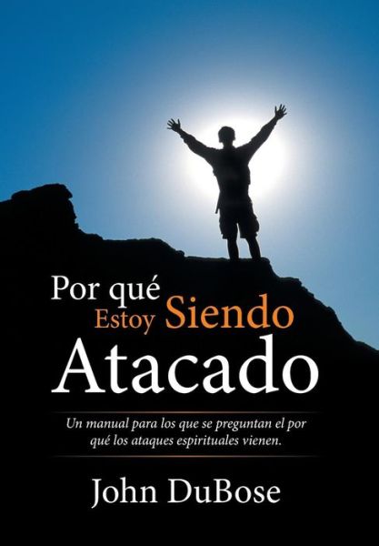 Cover for John Dubose · Por que estoy siendo atacado (Hardcover Book) (2016)