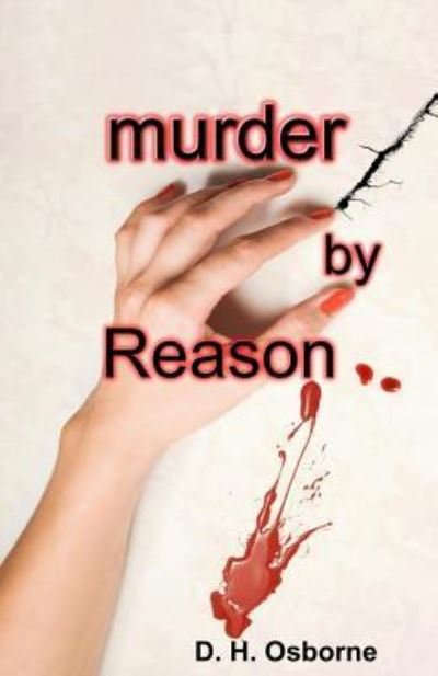 Cover for D H Osborne · Murder by Reason (Pocketbok) (2015)
