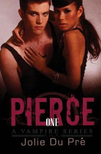 Pierce : A Vampire Series - Jolie du Pre - Boeken - CreateSpace Independent Publishing Platf - 9781519745996 - 17 december 2015