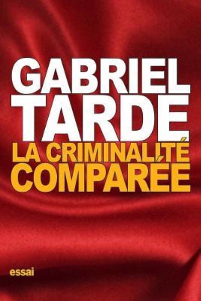 Cover for Gabriel Tarde · La criminalite comparee (Paperback Book) (2015)