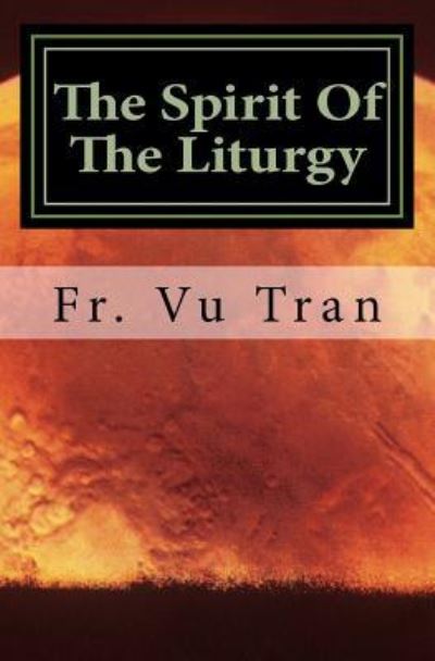 Cover for Fr Vu Tran · The Spirit Of The Liturgy (Paperback Book) (2015)