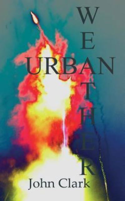 Cover for John Clark · Urban Weather (Pocketbok) (2016)