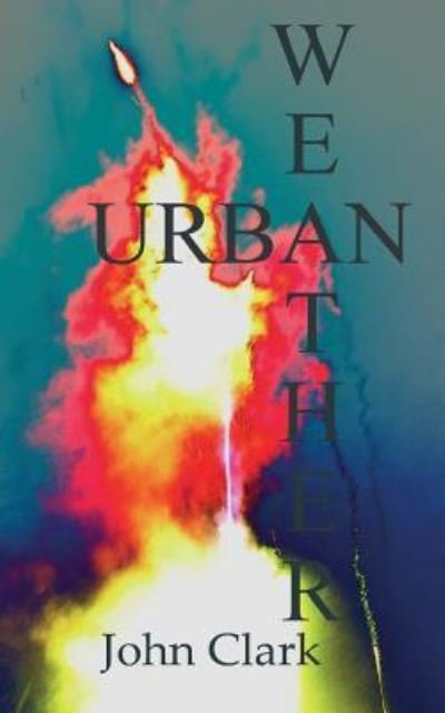 Cover for John Clark · Urban Weather (Paperback Book) (2016)