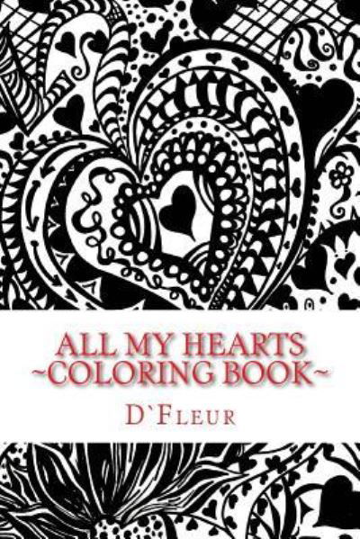 All my Hearts - Dfleur - Bøger - Createspace Independent Publishing Platf - 9781523283996 - 2016