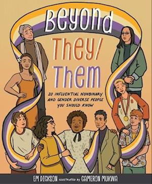 Beyond They / Them: 20 Influential Nonbinary and Gender-Diverse People You Should Know - Em Dickson - Böcker - Andrews McMeel Publishing - 9781524893996 - 5 juni 2025