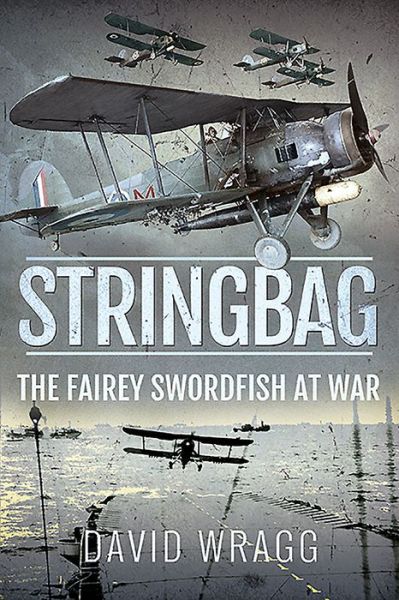 Cover for David Wragg · Stringbag: The Fairey Swordfish at War (Paperback Book) (2020)