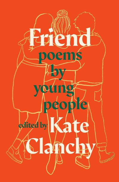 Cover for Kate Clanchy · Friend: Poems by Young People (Paperback Book) (2022)