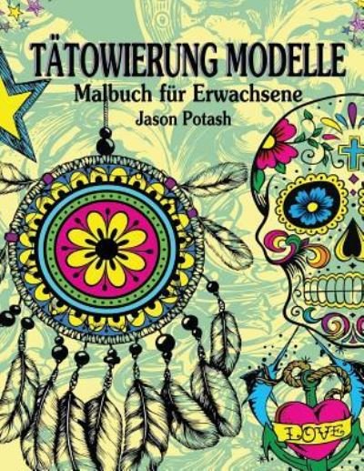 Cover for Jason Potash · Tatowierung Modelle Malbuch Fur Erwachsene (Taschenbuch) (2016)