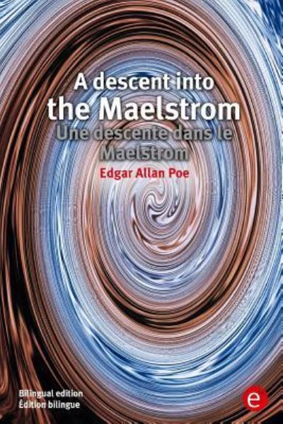 Cover for Edgar Allan Poe · A descent into the Maelstrom / Une descente dans le Maelstrom : Bilingual edition / Édition bilingue (Paperback Book) (2016)