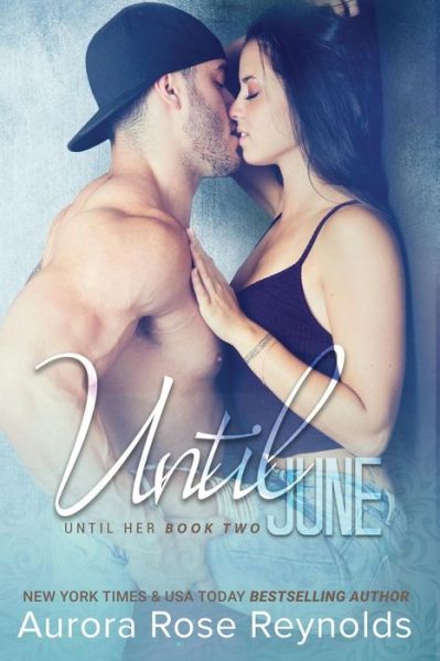 Cover for Aurora Rose Reynolds · Until June (Pocketbok) (2016)