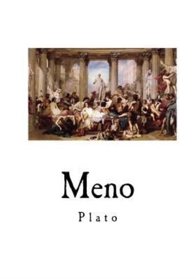 Meno - Plato - Books - CreateSpace Independent Publishing Platf - 9781535077996 - July 3, 2016