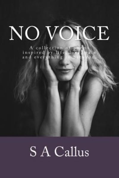 No voice - S a Callus - Bøger - Createspace Independent Publishing Platf - 9781539066996 - 24. september 2016