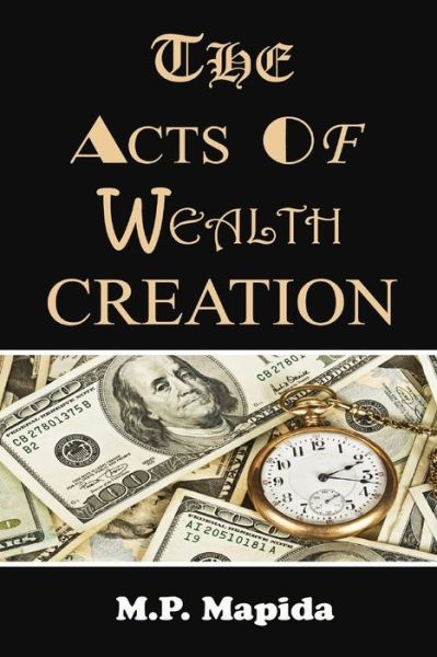 Cover for M P Mapida · The Acts of Wealth Creation (Paperback Book) (2016)