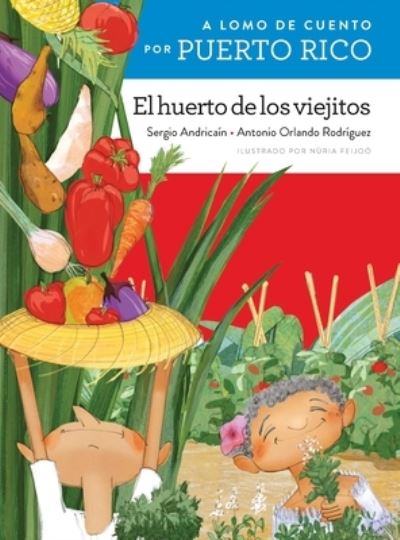 Cover for Sergio Andricaín · El huerto de los viejitos/ The Old Couple's Vegetables Garden (Paperback Book) (2019)