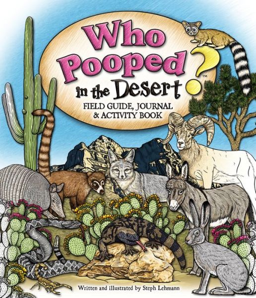 Cover for Steph Lehmann · Who Pooped in the Desert? Field Guide, Journal &amp; Activity Book (Paperback Book) (2020)