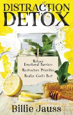 Distraction Detox - Billie Jauss - Books - New Hope Publishers (AL) - 9781563094996 - February 22, 2022