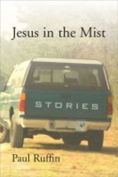 Cover for Paul Ruffin · Jesus in the Mist: Stories (Inbunden Bok) (2007)