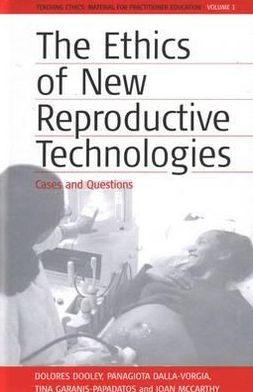 Cover for Dolores Dooley Dooley · The Ethics of New Reproductive Technologies: Cases and Questions - Teaching Ethics: Material for Practitioner Education (Hardcover Book) [Illustrated edition] (2003)