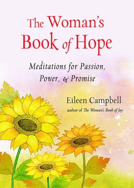 Cover for Eileen Campbell · The Woman's Book of Hope: Meditations for Passion, Power, and Promise (10 Minute Meditation Book, Practical Mindfulness for Hope, for Fans of Hello Beautiful) (Paperback Book) (2018)