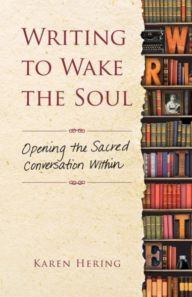 Cover for Karen Hering · Writing to Wake the Soul (Taschenbuch) (2015)
