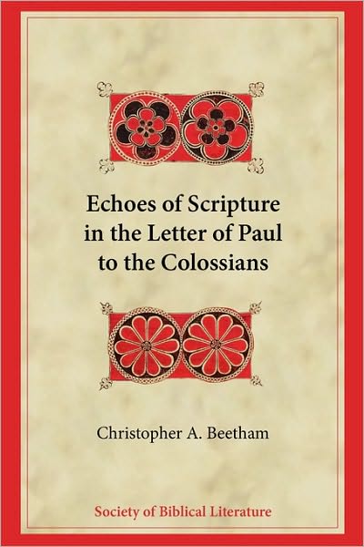 Cover for Christopher A. Beetham · Echoes of Scripture in the Letter of Paul to the Colossians (Paperback Book) (2010)