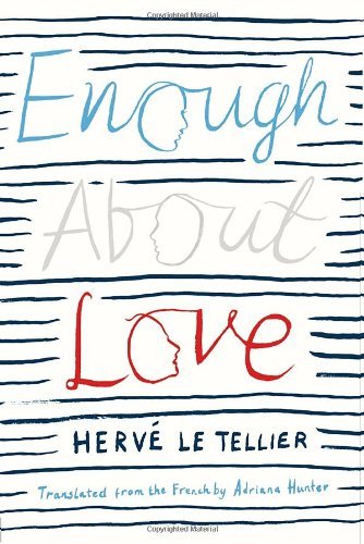 Enough About Love - Hervé Le Tellier - Bøker - Other Press - 9781590513996 - 1. februar 2011