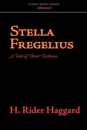Cover for H. Rider Haggard · Stella Fregelius: a Tale of Three Destinies (Paperback Book) (2008)