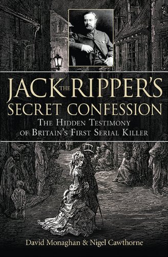 Cover for Nigel Cawthorne · Jack the Ripper's Secret Confession: the Hidden Testimony of Britain's First Serial Killer (Innbunden bok) [First edition] (2010)