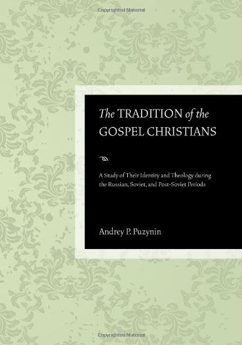 Cover for Andrey Puzynin · The Tradition of the Gospel Christians: a Study of Their Identity and Theology During the Russian, Soviet, and Post-soviet Periods (Paperback Book) (2011)