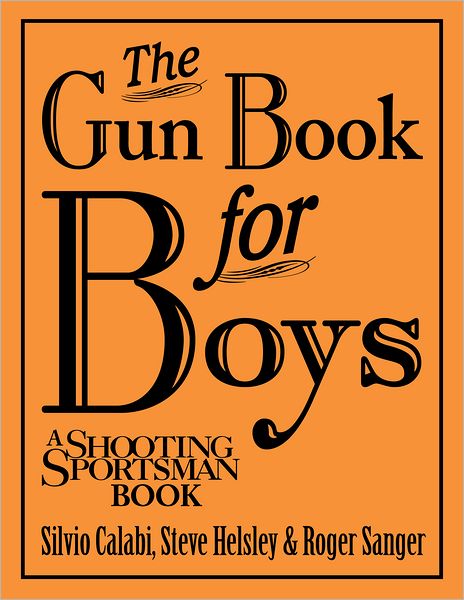 The Gun Book for Boys - Silvio Calabi - Books - Rowman & Littlefield - 9781608931996 - October 16, 2012