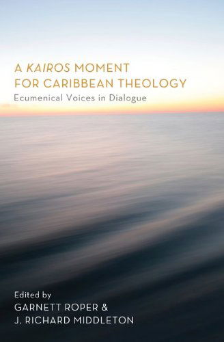 Cover for Garnett Roper · A Kairos Moment for Caribbean Theology: Ecumenical Voices in Dialogue (Paperback Book) (2013)