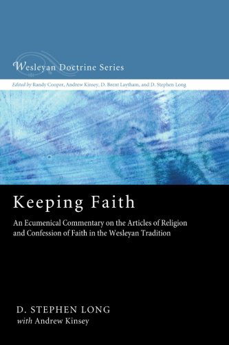 Cover for D. Stephen Long · Keeping Faith: An Ecumenical Commentary on the Articles of Religion and Confession of Faith of the United Methodist Church (Paperback Book) (2012)