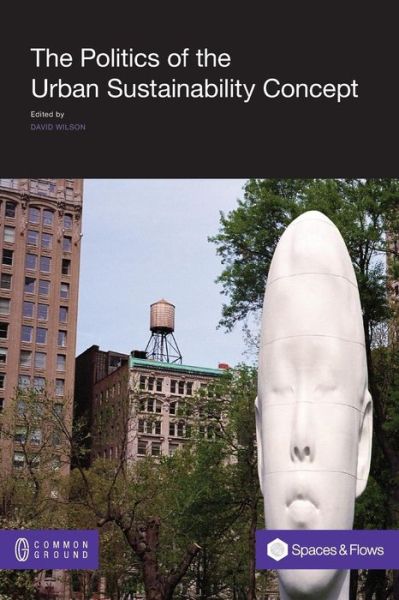 The Politics of the Urban Sustainability Concept - David Wilson - Książki - Common Ground Publishing - 9781612297996 - 30 września 2015