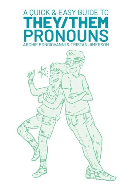 Cover for Archie Bongiovanni · Quick &amp; Easy Guide to They / Them Pronouns (Paperback Book) (2018)