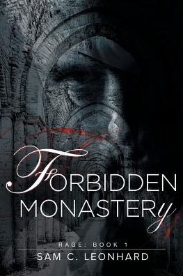 Cover for Sam C. Leonhard · Forbidden Monastery Volume 1 - Rage (Paperback Book) [New edition] (2015)