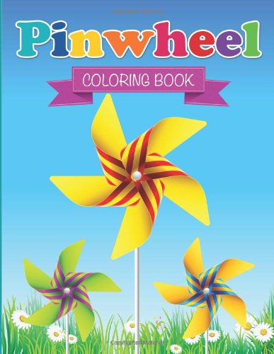 Pin Wheel Coloring Book - Speedy Publishing LLC - Kirjat - Speedy Publishing LLC - 9781632873996 - maanantai 1. helmikuuta 2016