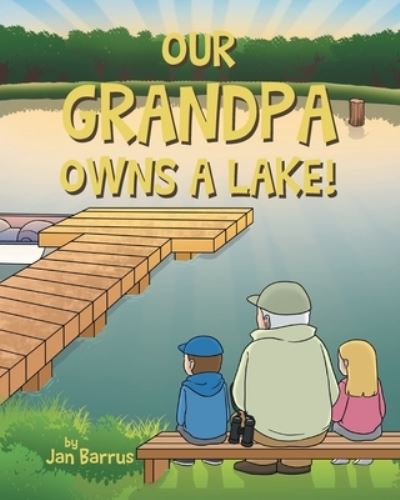 Cover for Jan Barrus · Our Grandpa Owns a Lake! (Taschenbuch) (2022)